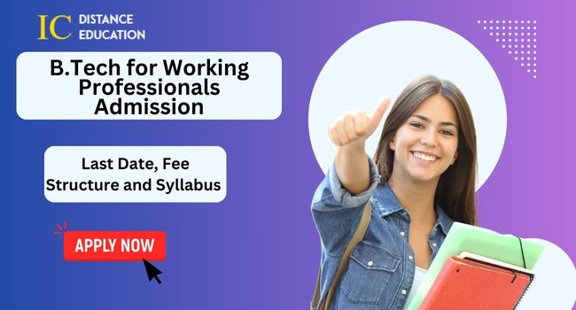 B.Tech for Working Professionals Admission